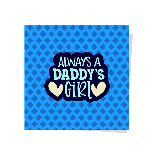 Always Daddy's Girl Card