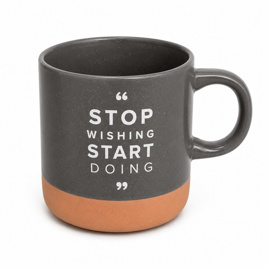 Stop Wishing Start Doing Mug